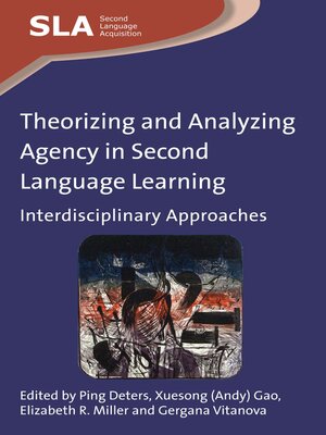 cover image of Theorizing and Analyzing Agency in Second Language Learning
